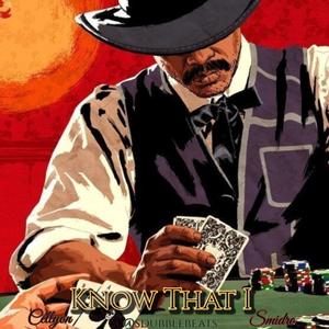 KNOW THAT I (feat. Smidro & Cellyon) (Explicit)