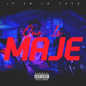 Que La Maje (Explicit)