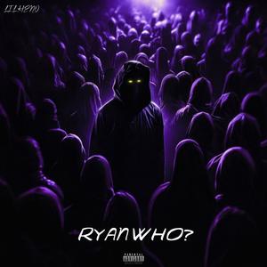 Ryan Who? (Explicit)