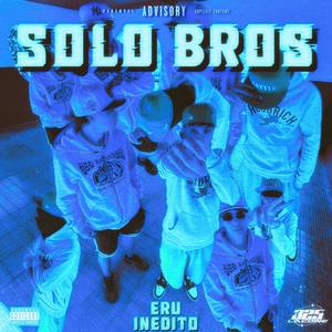 Solo Bros (feat. Inedito325) (Explicit)