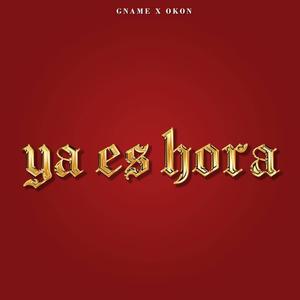 Ya es hora (feat. G Name) [Explicit]