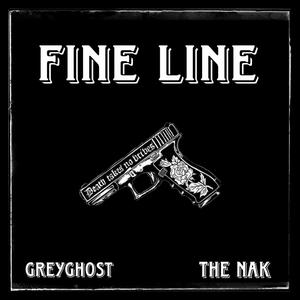 Fine Line (feat. Greygh0st & THE NAK) [Explicit]