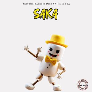 Saka (feat. London Dash, Villa Sub SA, Theboiiey Chase, Bisko Picc, Alviiey & Sya Mtha Nda) (Explicit)