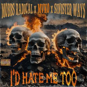 I'd Hate Me Too (Explicit)