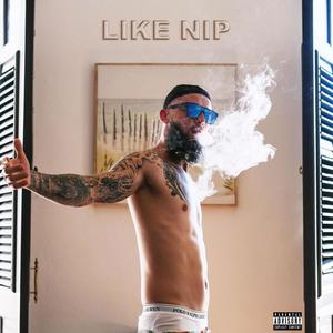 Like Nip(feat. Keen Da Dream) (Explicit)