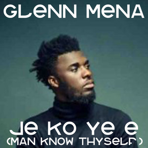 E Ko Ye E (Man Know Thyself)