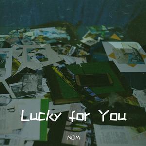 Lucky for You