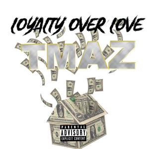 Loyalty Over Love (Explicit)