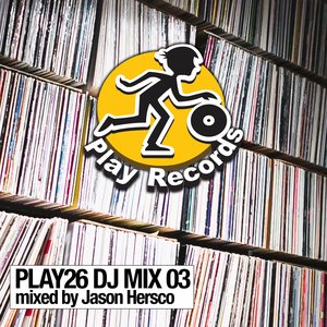 PLAY26 DJ MIX 03: mixed by Jason Hersco