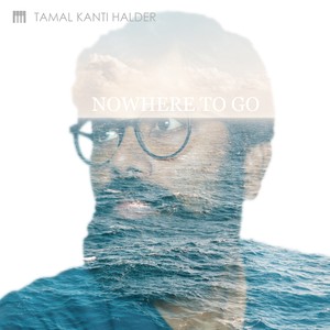 Tamal Kanti Halder - Nowhere to Go