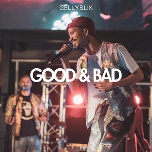 Gellyblik_Good & Bad