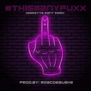 #ThisManyFuxx (feat. Omeretta) [Explicit]