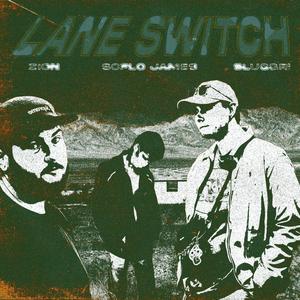 Lane Switch(feat. Zion & Sluggr!) (Radio Edit|Explicit)