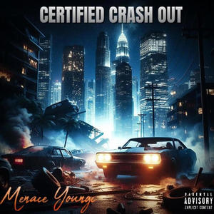 Certified Crash Out (Explicit)