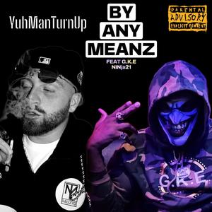 BY ANY MEANZ (feat. Ninja 21) [Explicit]
