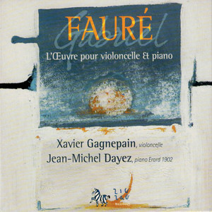 Fauré: L'œuvre pour violoncelle et piano
