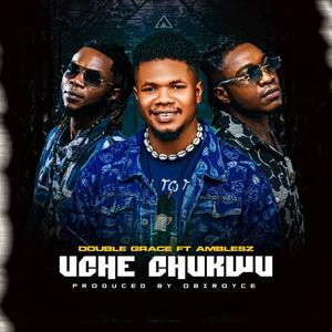 Uche chukwu (feat. Doublegrace)