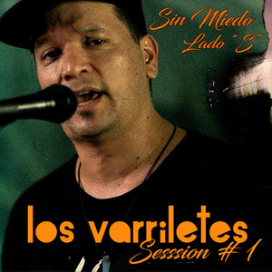 Los Varriletes: Sin Miedo Session #1