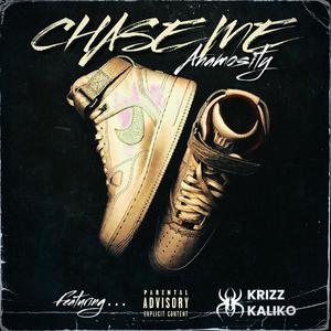 Chase Me (feat. Krizz Kaliko) (Explicit)