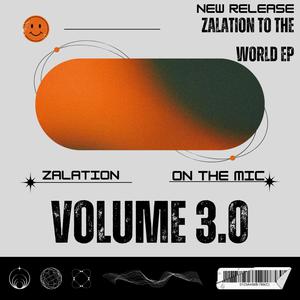 ZALATION TO THE WORLD EP 3.0 (Explicit)