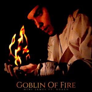 Goblin Of Fire (feat. Roach)