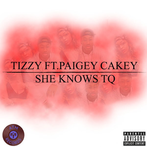 She Knows Tq (feat. Paigey Cakey) [Explicit]