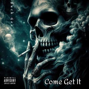 Come Get It (Explicit)