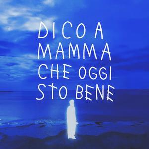Dico a mamma che oggi sto bene (Explicit)