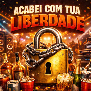 ACABEI COM TUA LIBERDADE (Explicit)