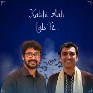 Kabhi Aah Lab Pe.. (feat. Nitin Shah)