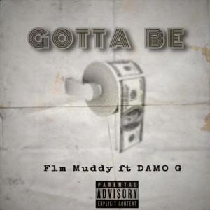 Gotta Be (feat. Damo G) (Explicit)