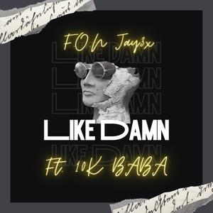 Like Damn (feat. 10k BABA) (Explicit)
