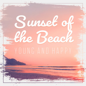 Sunset of the Beach – Young and Happy