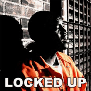 If i Get Locked Up (Explicit)