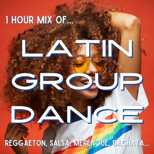 1 Hour Mix of... Latin Group Dance (Reggaeton, Salsa, Merengue, Bachata...)