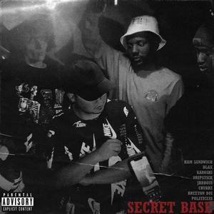 SECRET BASE (feat. Blax, Karoshiwastaken, Drip$tick, Jhbboss, Chubbz, Breeton Boi & Politicess) (Explicit)