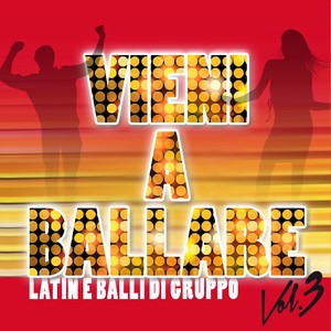 Vieni a ballare vol. 3 - latin e balli di gruppo