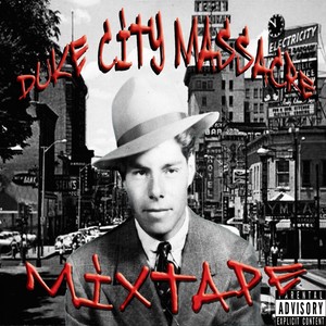 Duke City Massacre Mixtape (Explicit)