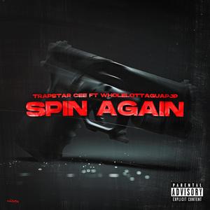 Spin Again (feat. Wholelottaguapjp) (Explicit)
