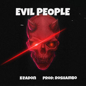 EVIL PEOPLE (Prod - ROSHAMBO Remix) [Explicit]