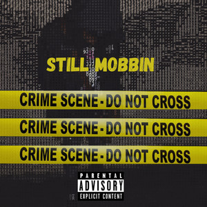 Still Mobbin (Explicit)