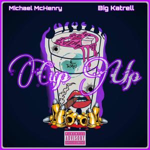 Cup Up (feat. Michael McHenry) (Explicit)