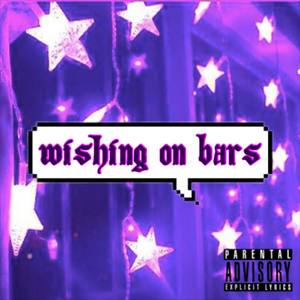 WISHING ON BARS (Explicit)