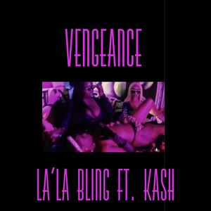 Vengeance (feat. Kash 1stlady) [Explicit]