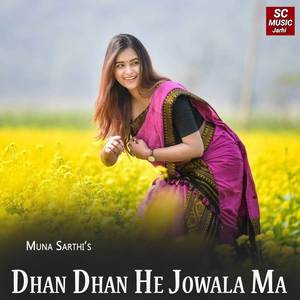 Dhan Dhan He Jowala Ma
