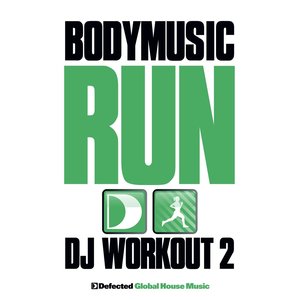 Defected Presents Bodymusic - Run