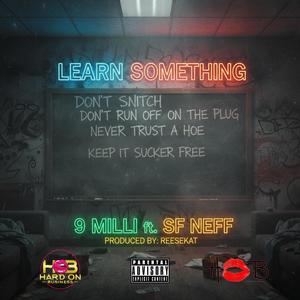 Learn Something 9 MILLI (feat. SF NEFF) (Explicit)