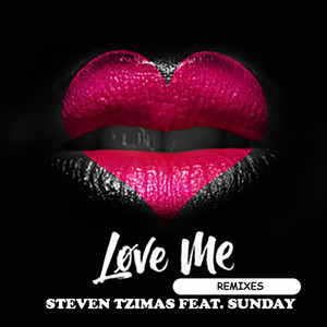 Love Me (feat. Sunday) [Remixes]