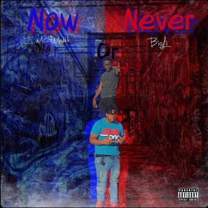 Now or Never (Explicit)