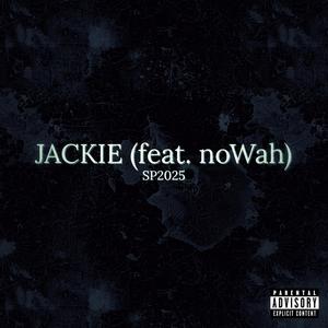 JACKIE (feat. noWah) (Explicit)